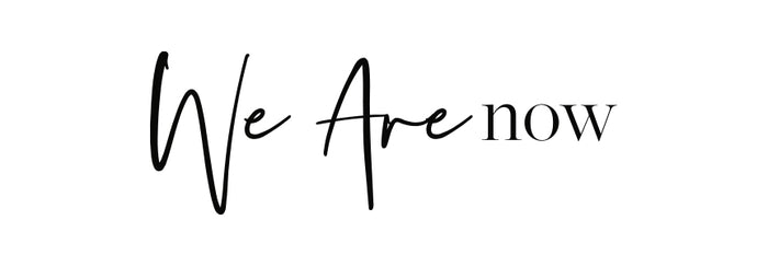 We Are Now
